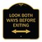Signmission Look Both Ways Before Exiting W/ Bidirectional Arrow, Black & Gold Alum, 18" H, 18" L, BG-1818-23879 A-DES-BG-1818-23879 - alternate 1